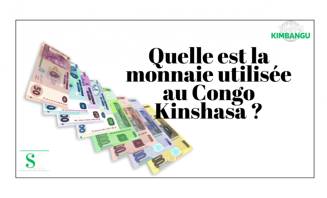 Quelle est la monnaie utilisée au Congo Kinshasa ?