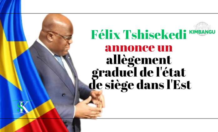 Félix Tshisekedi annonce un allègement graduel de l'état de siège dans l'Est
